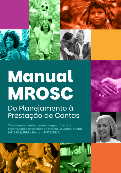 Manual MROSC – Do Planejamento à Prestação de Contas: Como Implementar o Marco Regulatório das Organizações da Sociedade Civil no Governo Federal