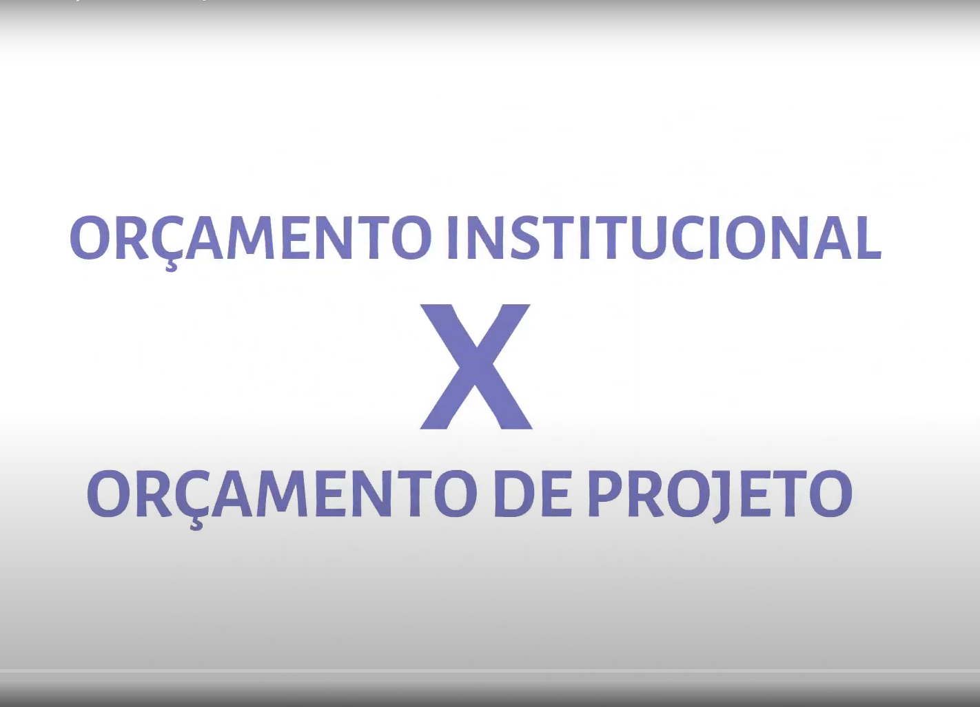 Orçamento Institucional X Orçamento de Projeto